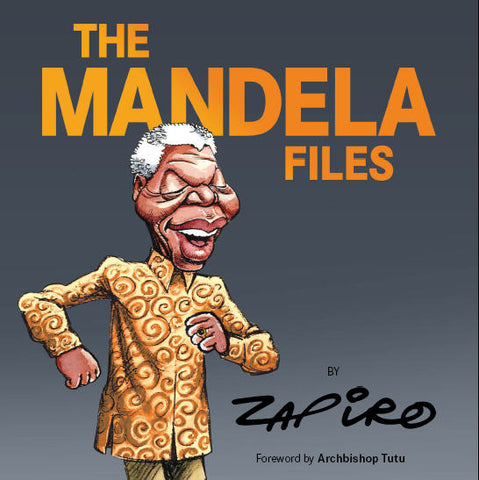 04 The Mandela Files - Hardcover (personally signed by Zapiro)